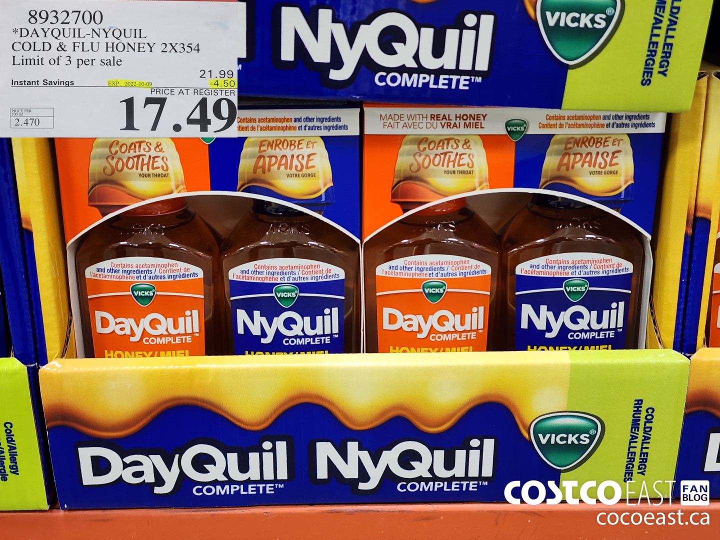8932700 *DAYQUIL-NYQUIL COLD & FLU HONEY 2 X 354 Limit of 3 per sale ($4.50 INSTANT SAVINGS EXPIRES ON 2022-10-09) $17.49