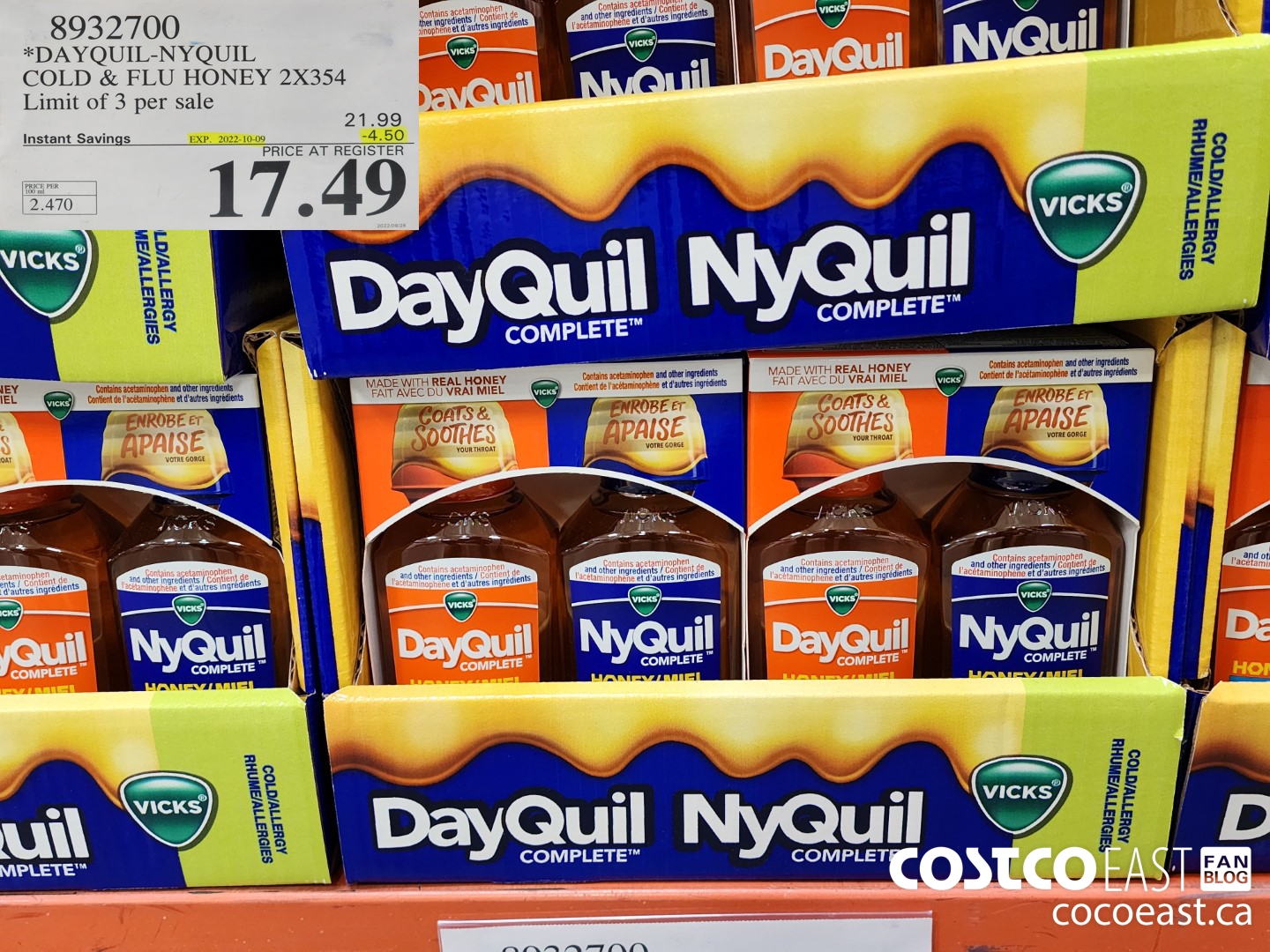 8932700 *DAYQUIL-NYQUIL COLD & FLU HONEY 2 X 354 Limit of 3 per sale ($4.50 INSTANT SAVINGS EXPIRES ON 2022-10-09) $17.49