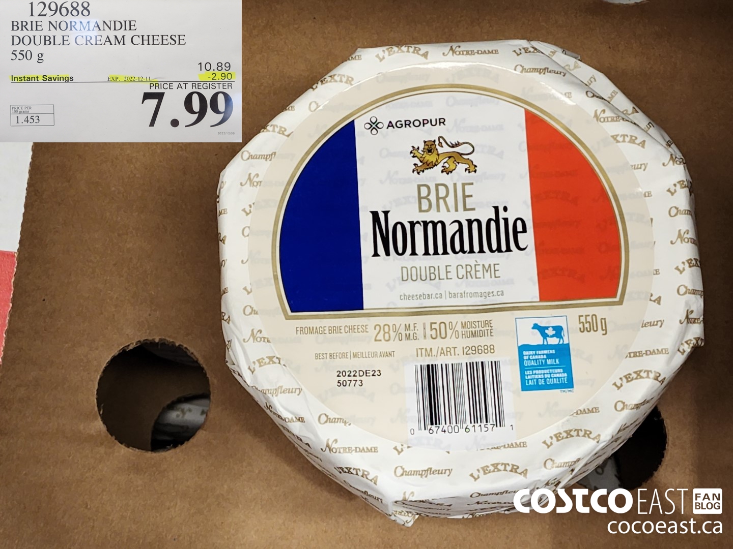 129688 BRIE NORMANDIE DOUBLE CREAM CHEESE 550 G ($2.90 INSTANT SAVINGS EXPIRES ON 2022-12-11) $7.99