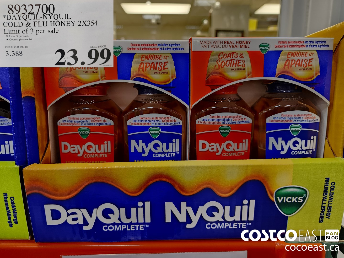 8932700 *DAYQUIL-NYQUIL COLD & FLU HONEY 2 X 354 Limit of 3 per sale $23.99