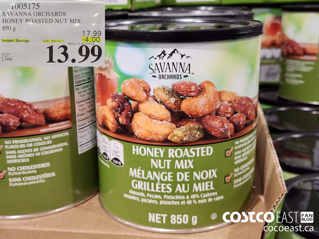 1005175 SAVANNA ORCHARDS HONEY ROASTED NUT MIX 850 G ($4.00 INSTANT SAVINGS EXPIRES ON 2023-12-17) $13.99