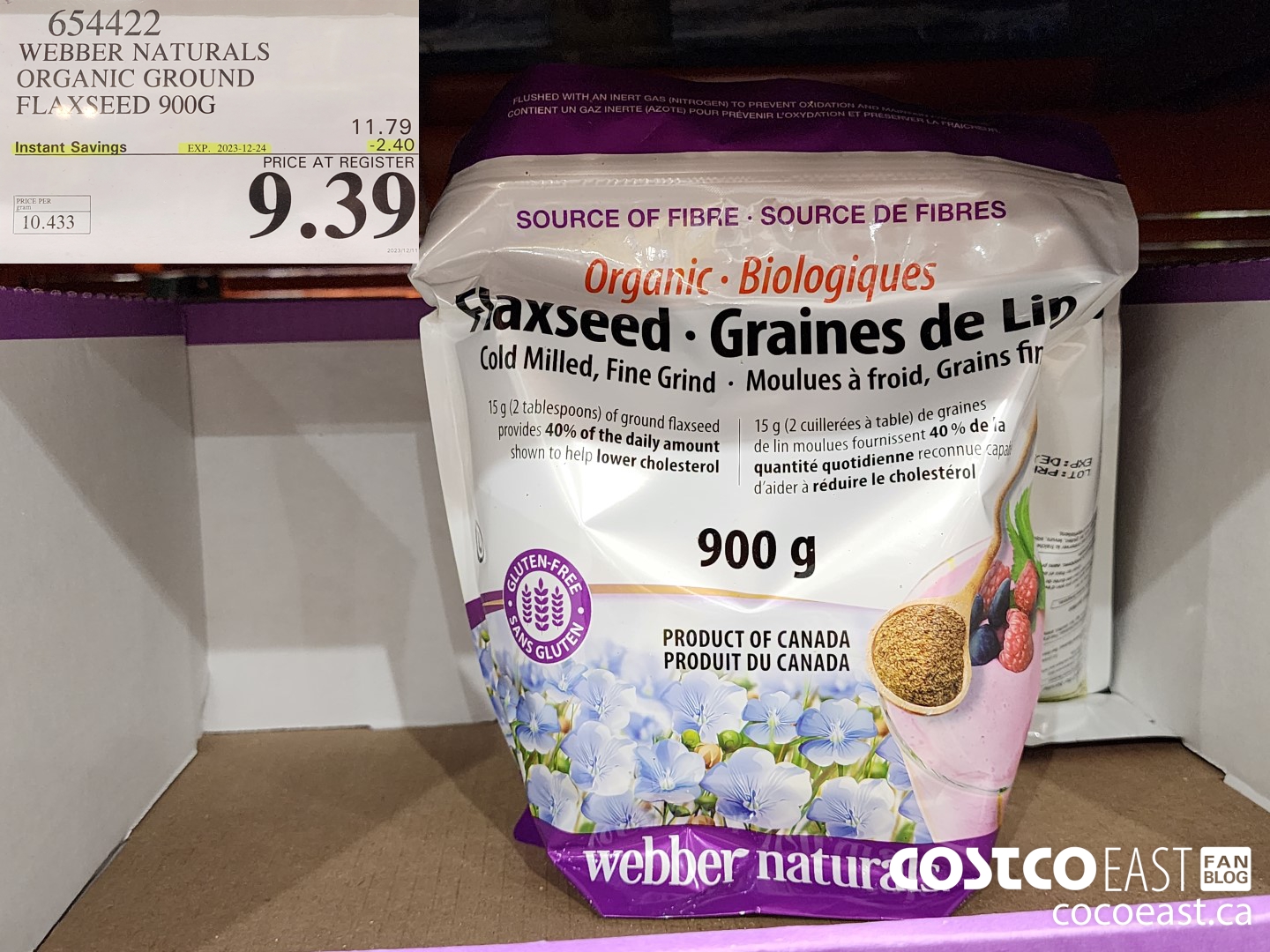 654422 WEBBER NATURALS ORGANIC GROUND FLAXSEED 900G ($2.40 INSTANT SAVINGS EXPIRES ON 2023-12-24) $9.39