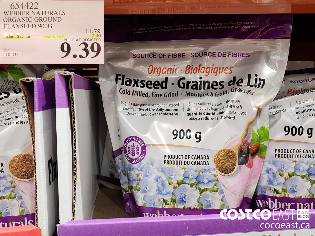 654422 WEBBER NATURALS ORGANIC GROUND FLAXSEED 900G ($2.40 INSTANT SAVINGS EXPIRES ON 2023-12-24) $9.39
