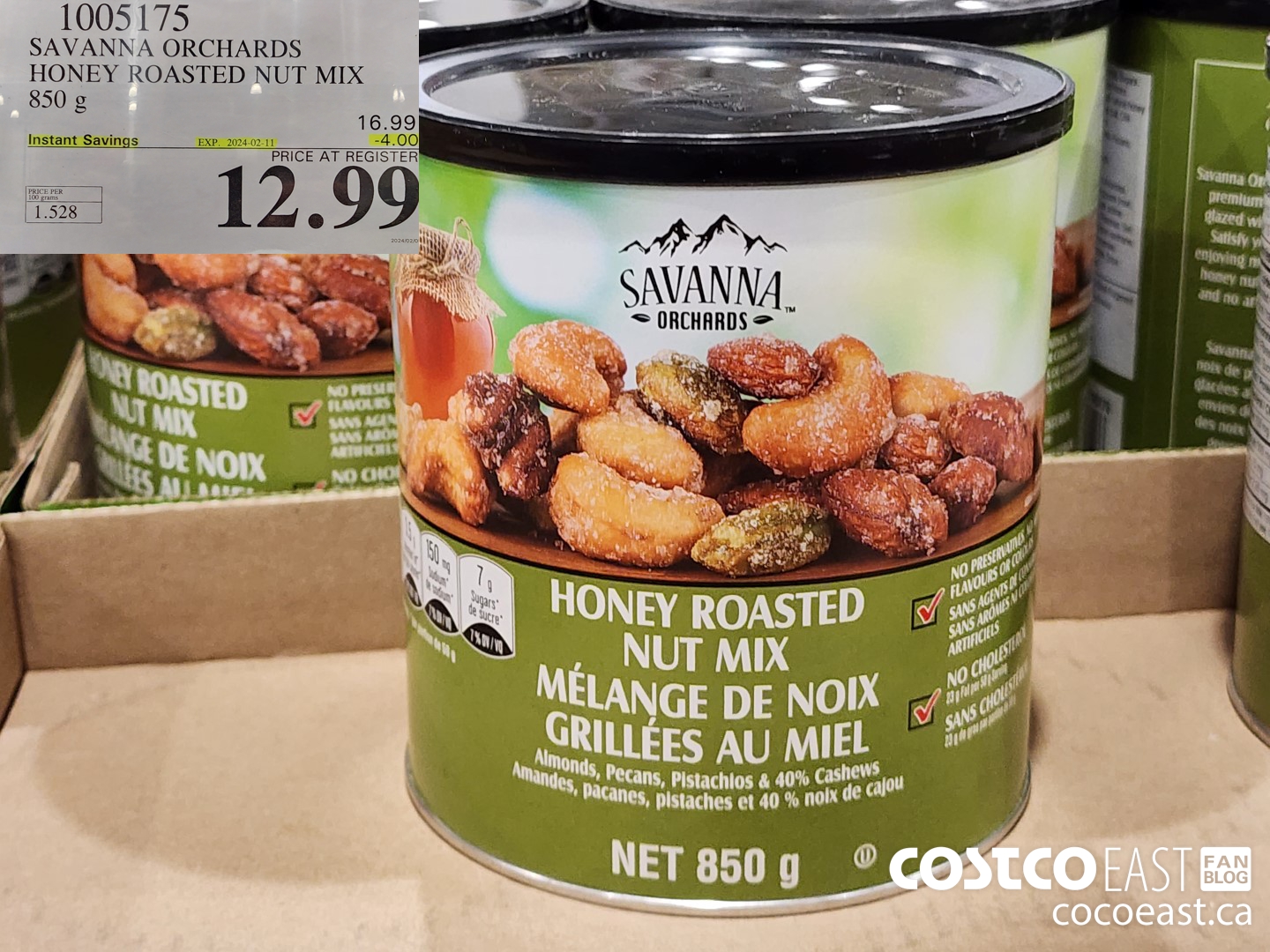 1005175 SAVANNA ORCHARDS HONEY ROASTED NUT MIX 850 G ($4.00 INSTANT SAVINGS EXPIRES ON 2024-02-11) $12.99