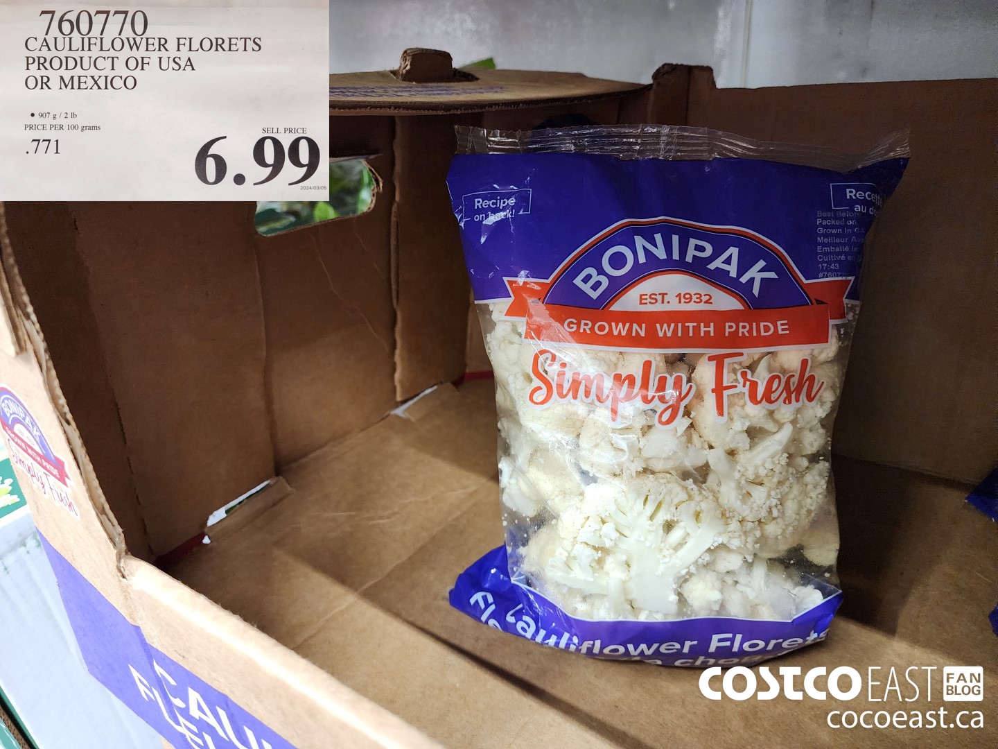 760770 CAULIFLOWER FLORETS PRODUCT OF USA OR MEXICO $6.99