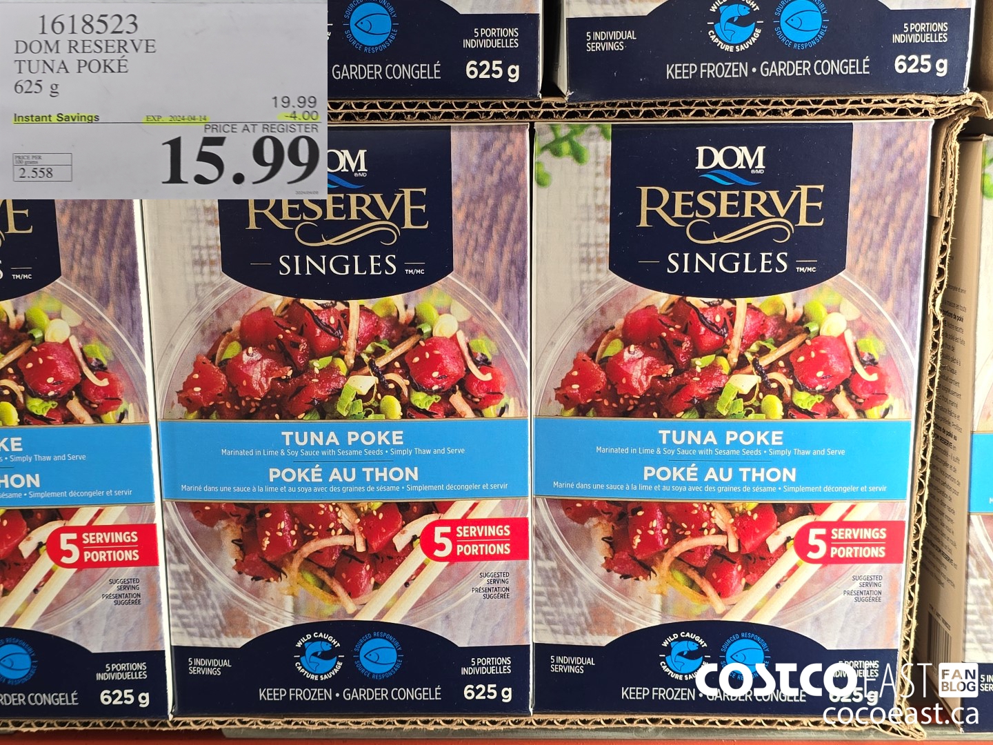 1618523 DOM RESERVE TUNA POKE 625 g ($4.00 INSTANT SAVINGS EXPIRES ON 2024-04-14) $15.99