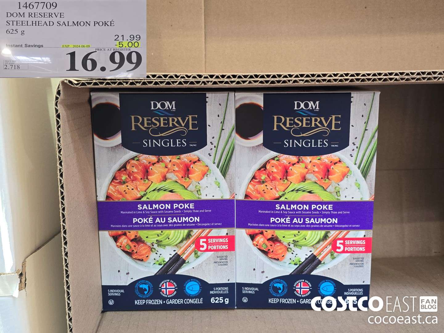 1467709 DOM RESERVE STEELHEAD SALMON POKE 625 G ($5.00 INSTANT SAVINGS EXPIRES ON 2024-06-09) $16.99