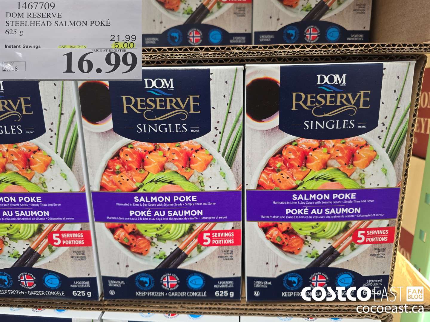 1467709 DOM RESERVE STEELHEAD SALMON POKE 625 G ($5.00 INSTANT SAVINGS EXPIRES ON 2024-06-09) $16.99