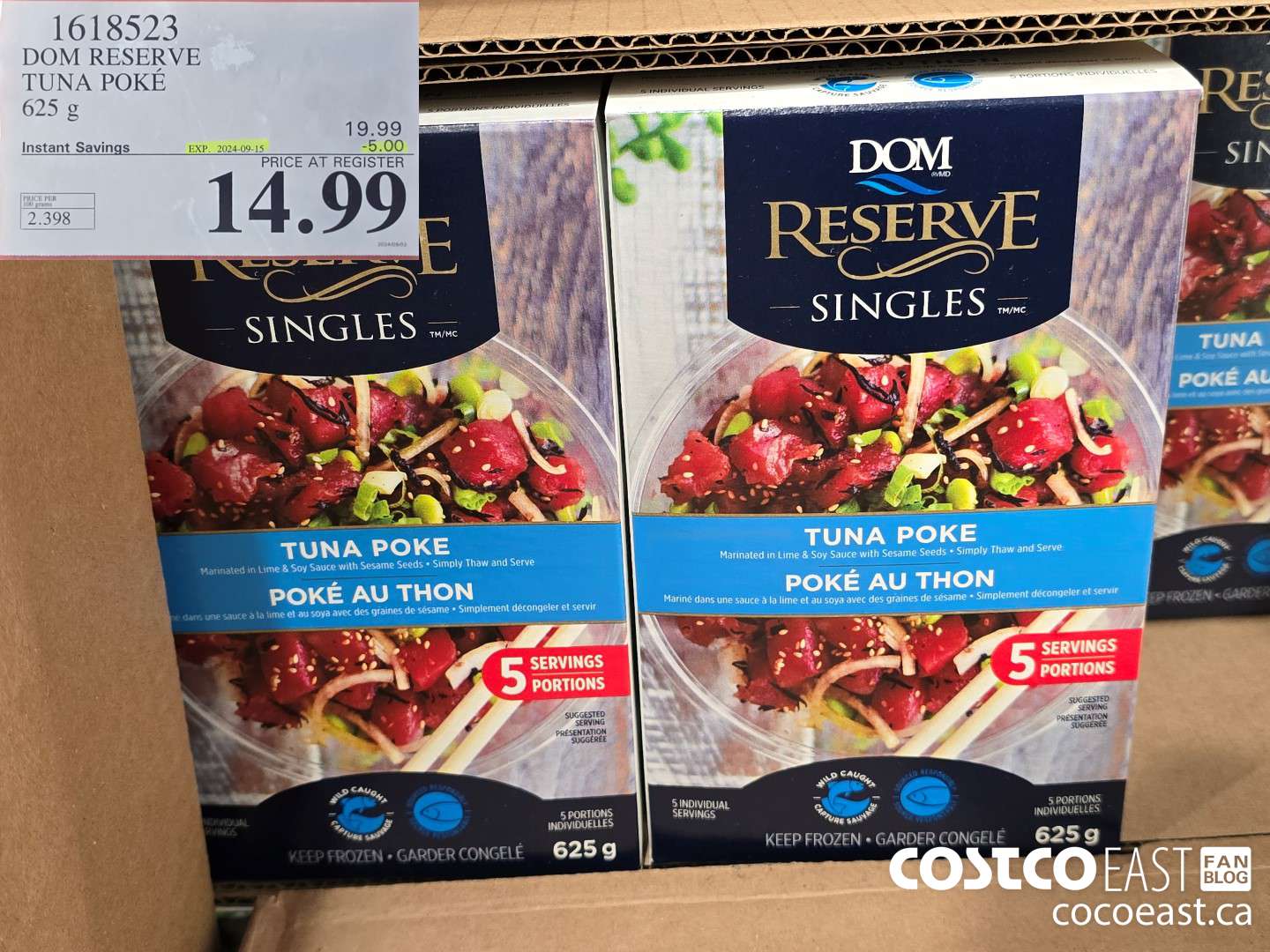1618523 DOM RESERVE TUNA POKE 625 g ($5.00 INSTANT SAVINGS EXPIRES ON 2024-09-15) $14.99