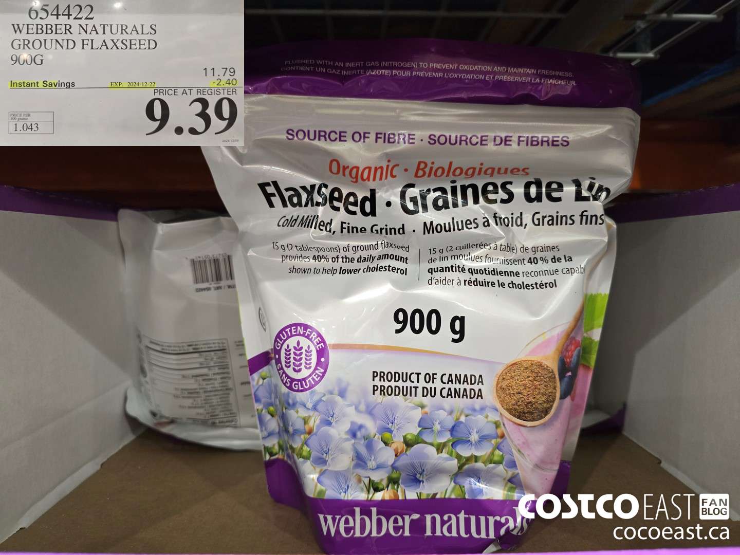 654422 WEBBER NATURALS ORGANIC GROUND FLAXSEED 900G ($2.40 INSTANT SAVINGS EXPIRES ON 2024-12-22) $9.39