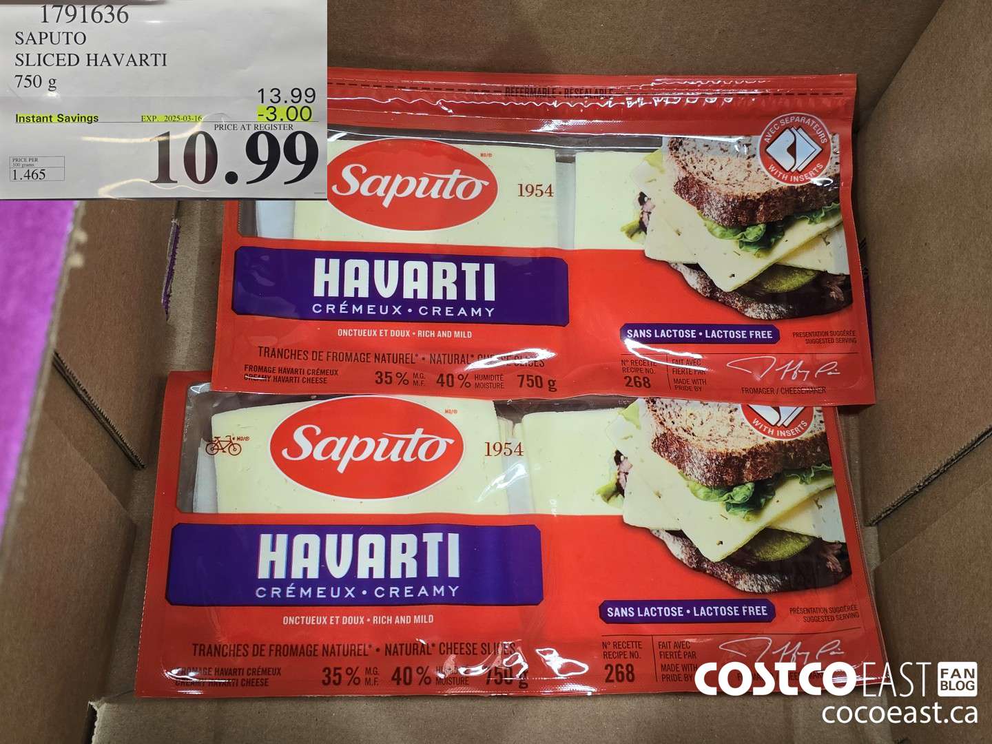 1791636 SAPUTO SLICED HAVARTI 750 G 2025-03-116 ($3.00 INSTANT SAVINGS) $10.99