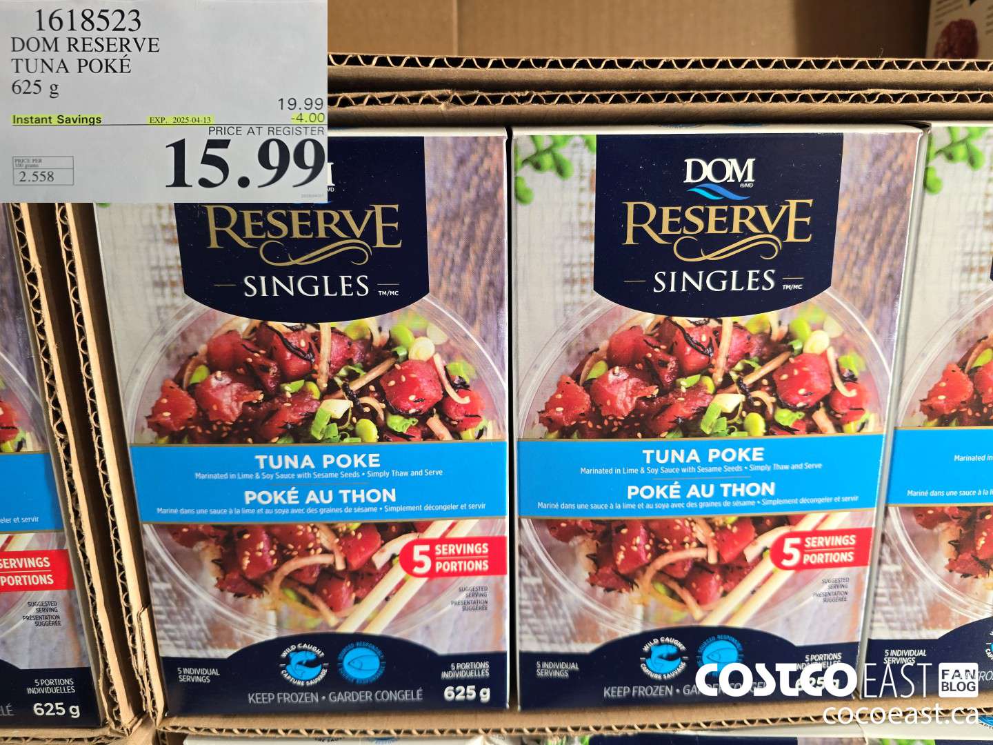 1618523 DOM RESERVE TUNA POKE 625 g ($4.00 INSTANT SAVINGS EXPIRES ON 2025-04-13) $15.99