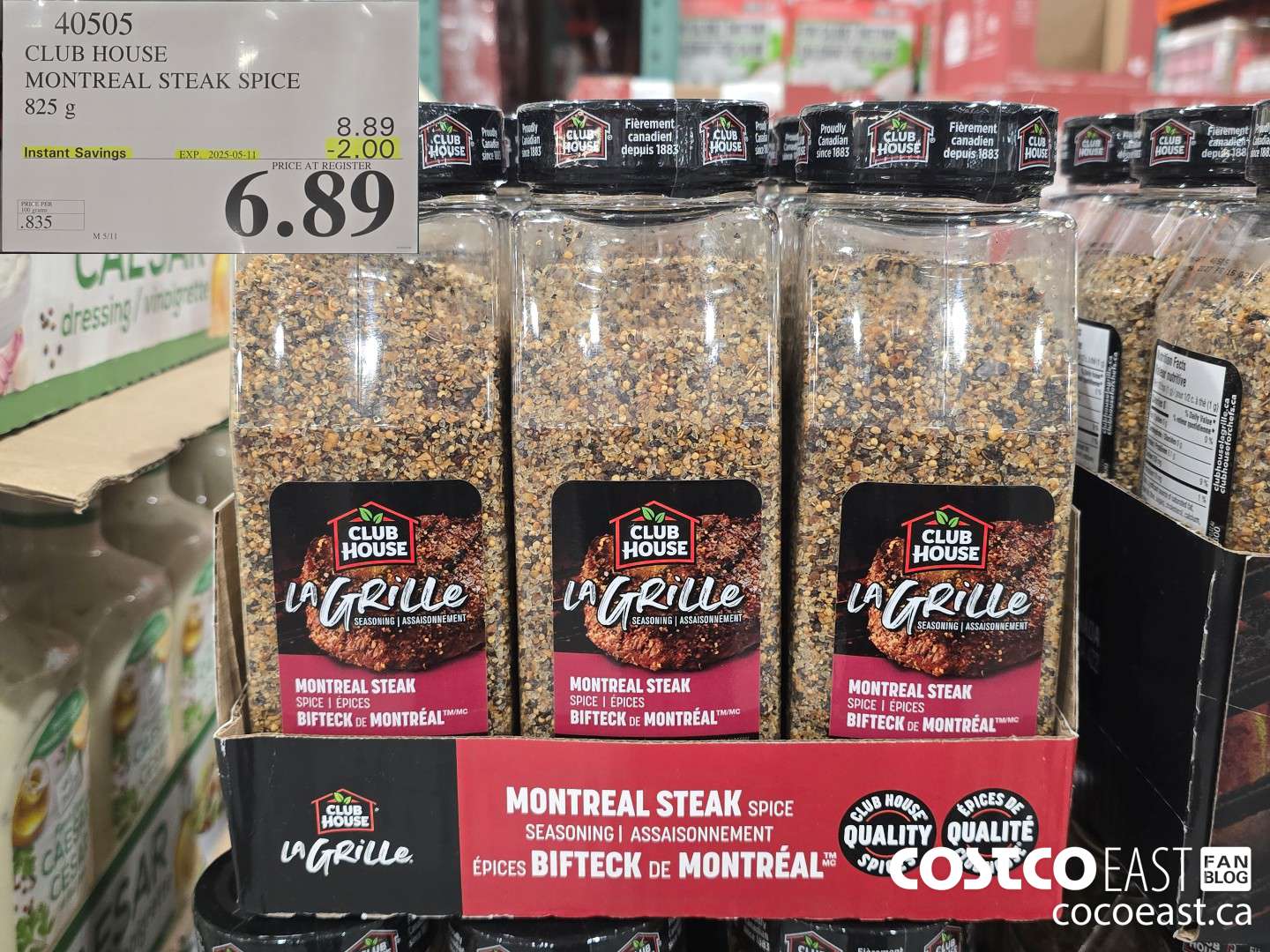 40505 CLUBHOUSE MONTREAL STEAK SPICE 825 G ($2.00 INSTANT SAVINGS EXPIRES ON 2025-05-11) $6.89