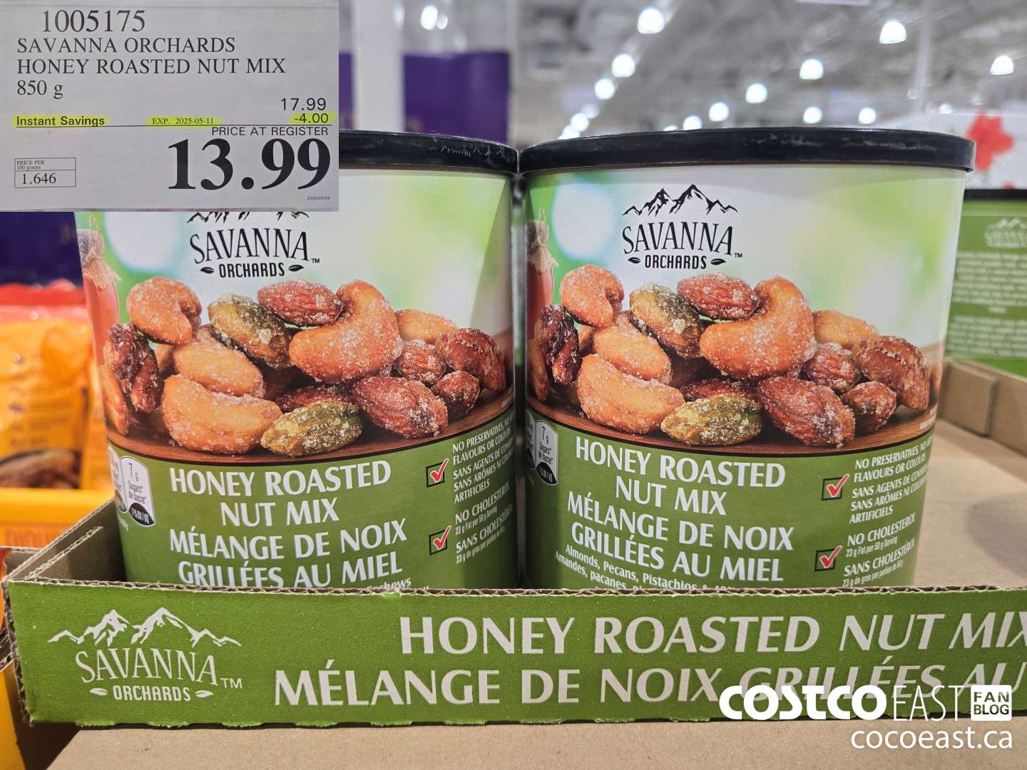 1005175 SAVANNA ORCHARDS HONEY ROASTED NUT MIX 850 G ($4.00 INSTANT SAVINGS EXPIRES ON 2025-05-11) $13.99