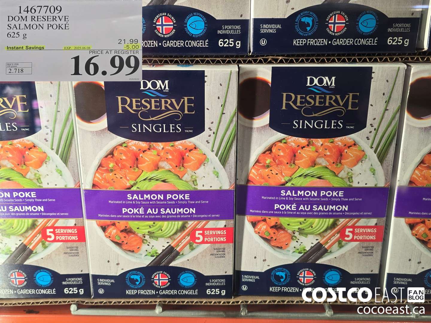 1467709 DOM RESERVE STEELHEAD SALMON POKE 625 G ($5.00 INSTANT SAVINGS EXPIRES ON 2025-06-08) $16.99