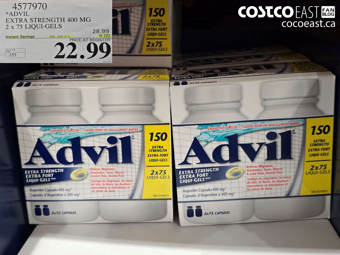 4577970 ADVIL EXTRA STRENGTH 400 MG 2 X 75 LIQUI-GELS ($6.00 INSTANT SAVINGS EXPIRES ON 2025-12-21) $22.99