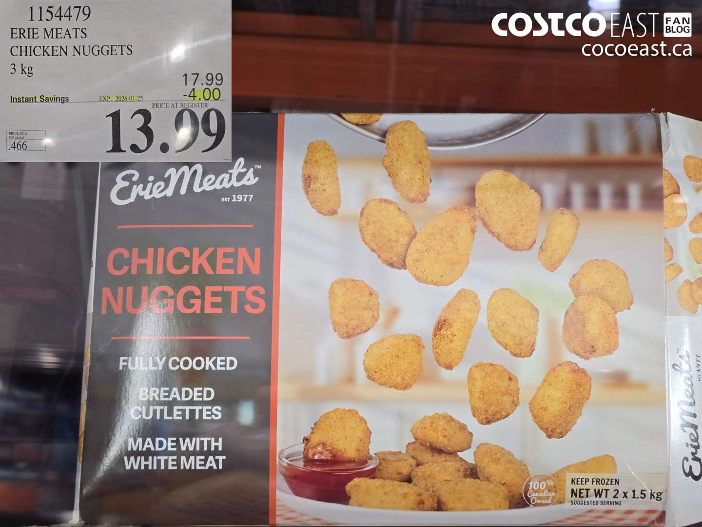 1154479 ERIE MEATS CHICKEN NUGGETS 3 kg ($4.00 INSTANT SAVINGS EXPIRES ON 2026-01-25) $13.99