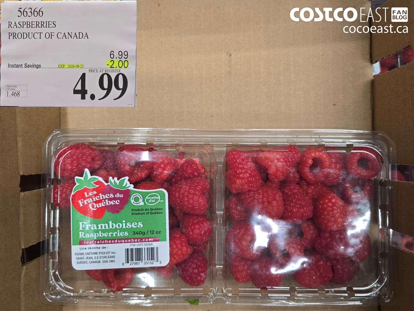 56366 RASPBERRIES PRODUCT OF CANADA ($2.00 INSTANT SAVINGS EXPIRES ON 2026-08-23) $4.99