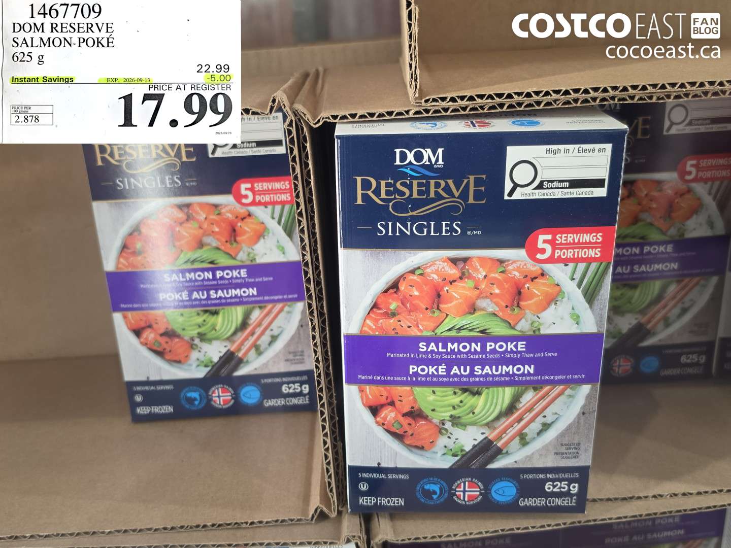 1467709 DOM RESERVE SALMON-POKÉ 625 G ($5.00 INSTANT SAVINGS EXPIRES ON 2026-09-13) $17.99