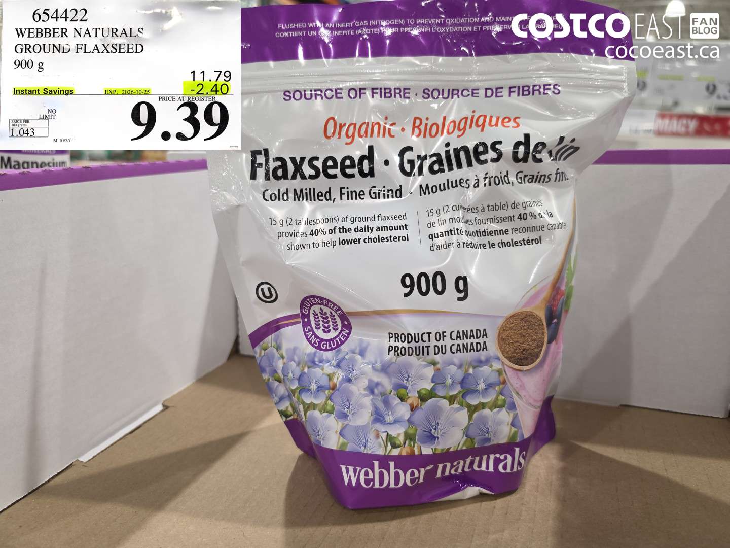 654422 WEBBER NATURALS GROUND FLAXSEED 900 G ($2.40 INSTANT SAVINGS EXPIRES ON 2026-10-25) $9.39