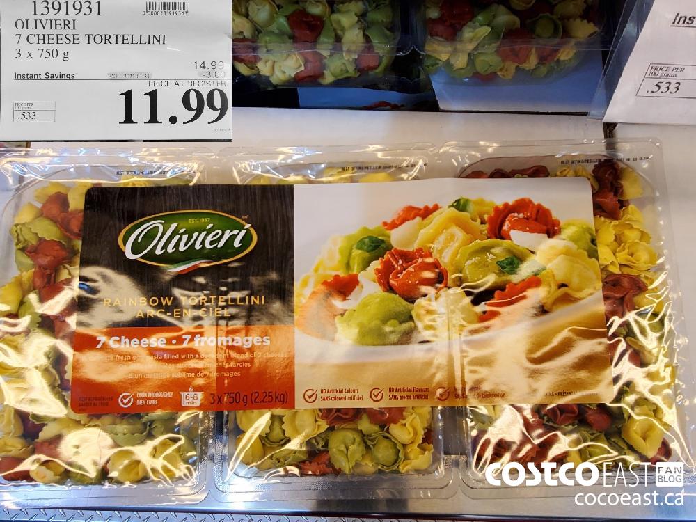 1391931 OLIVIERI 7 CHEESE TORTEREINI 3.x 750 g EXPIRY DATE: 2021-01-31 $11.99 