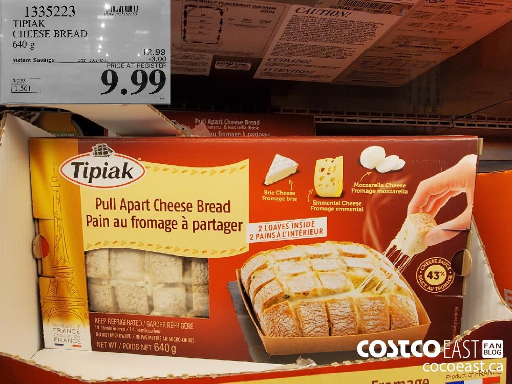 1335223 TIPIAK CHEESE BREAD 640 G EXPIRY DATE: 2021-02-21 $9.99