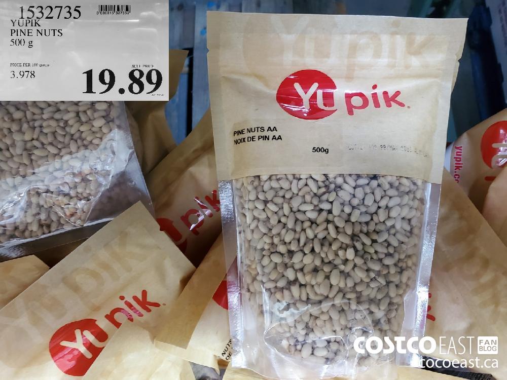 1532735 YUPIK PINE NUTS 500 g EXPIRY DATE: 2021-05-02 $19.89 $2.00