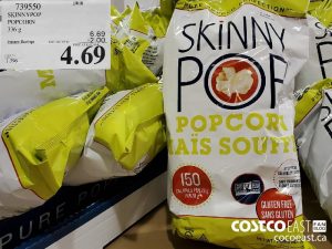 7139550
SKINNY POP POPCORN 336 G 
($2.00 INSTANT SAVINGS EXPIRES ON 2021-05-23)
$4.69