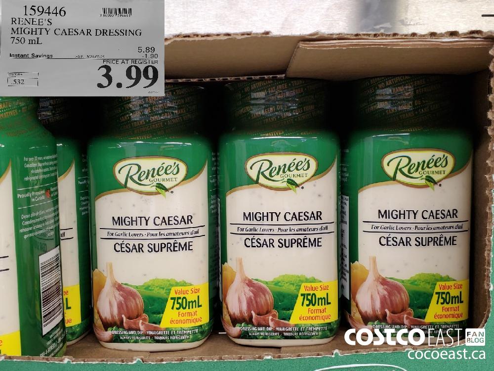 159446 RENEE'S MIGHTY CAESAR DRESSING 750 mL ($1.90 INSTANT SAVINGS EXPIRES ON 2021-07-25) $3.99