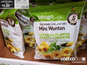 638854
BIBIGO MINI CHICKEN WONTONS 1.36 kg 
($3.50 INSTANT SAVINGS EXPIRES ON 2021-09-26)
$13.49