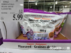 654422
WEBBER NATURALS ORGANIC GROUND FLAXSEED 900G 
($2.80 INSTANT SAVINGS EXPIRES ON 2021-09-26)
$5.99